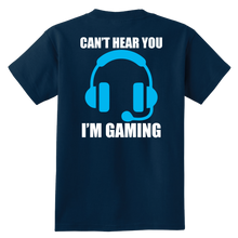 Load image into Gallery viewer, &quot;Can&#39;t Hear You; I&#39;m Gaming&quot; District Youth Shirt