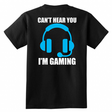 Load image into Gallery viewer, &quot;Can&#39;t Hear You; I&#39;m Gaming&quot; District Youth Shirt