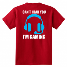 Load image into Gallery viewer, &quot;Can&#39;t Hear You; I&#39;m Gaming&quot; District Youth Shirt