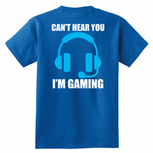 Load image into Gallery viewer, &quot;Can&#39;t Hear You; I&#39;m Gaming&quot; District Youth Shirt